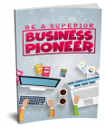 Be a Superior Business Pioneer